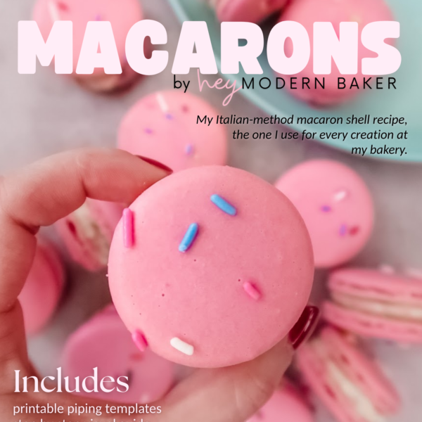 Mastering Macarons: An Illustrated E-Guide by Hey Modern Baker